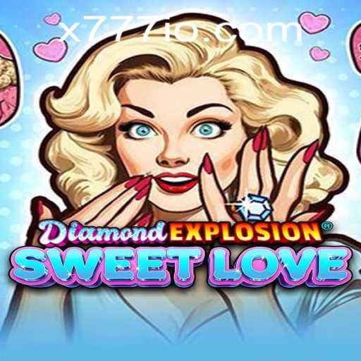 Unveiling the Enchanting World of DiamondExplosionSweetLove and the Power of X777