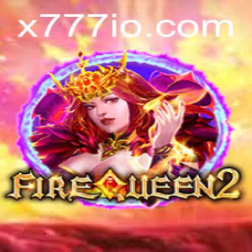 Exploring the Mystical World of FireQueen2: The X777 Adventure