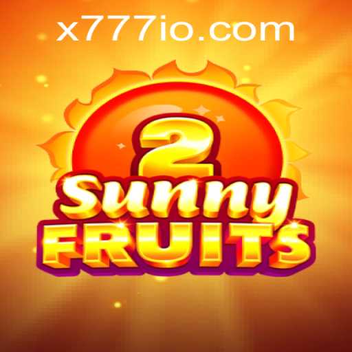 Explore the Exciting World of SunnyFruits2 and the Mystery of X777
